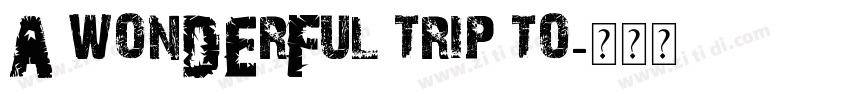 A wonderful trip to字体转换